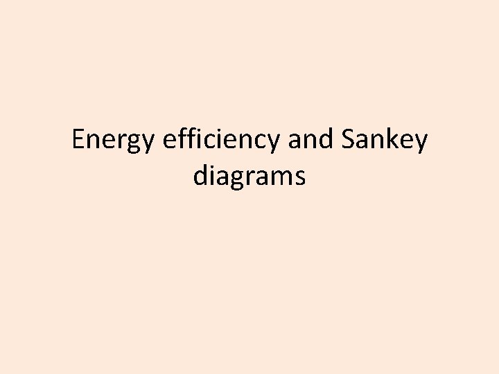 Energy efficiency and Sankey diagrams 