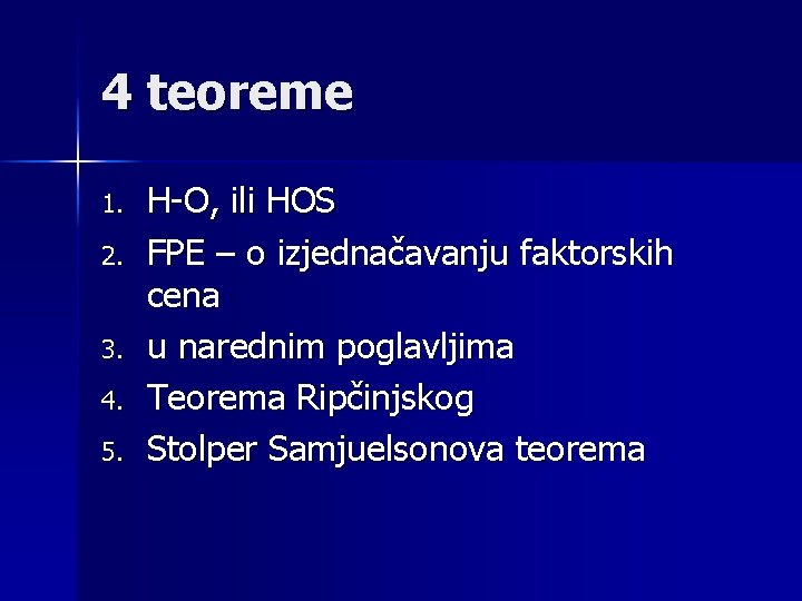 4 teoreme 1. 2. 3. 4. 5. H-O, ili HOS FPE – o izjednačavanju