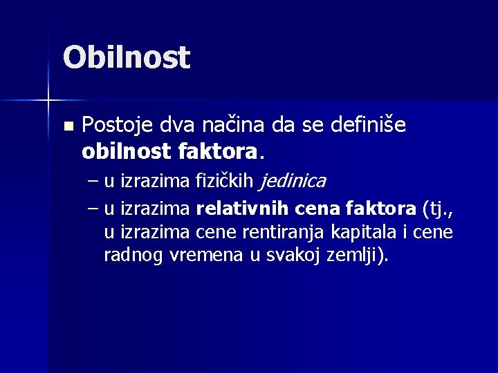 Obilnost n Postoje dva načina da se definiše obilnost faktora. – u izrazima fizičkih