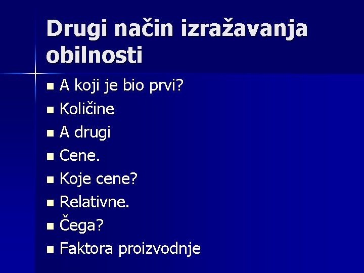 Drugi način izražavanja obilnosti n n n n A koji je bio prvi? Količine