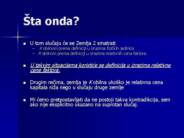 Šta onda? n U tom slučaju će se Zemlja 2 smatrati n U takvim