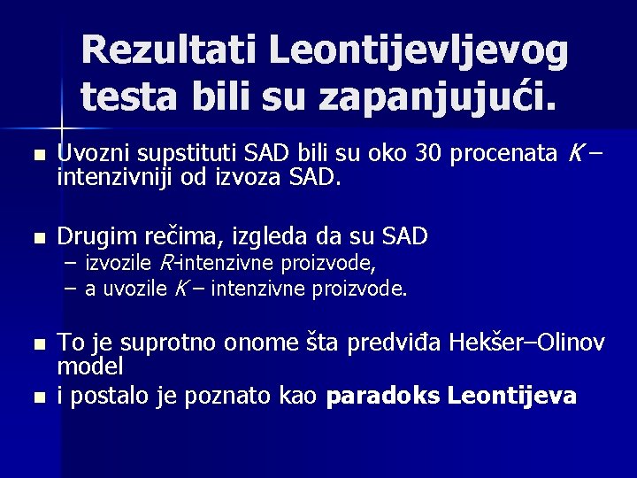 Rezultati Leontijevljevog testa bili su zapanjujući. n Uvozni supstituti SAD bili su oko 30