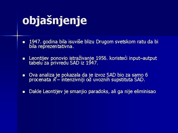 objašnjenje n 1947. godina bila isuviše blizu Drugom svetskom ratu da bi bila reprezentativna.