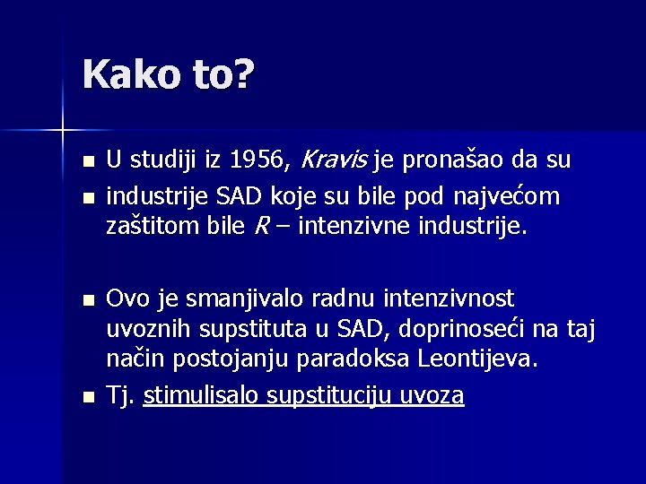Kako to? n n U studiji iz 1956, Kravis je pronašao da su industrije