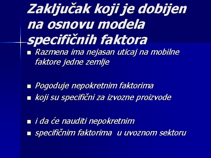 Zaključak koji je dobijen na osnovu modela specifičnih faktora n n n Razmena ima