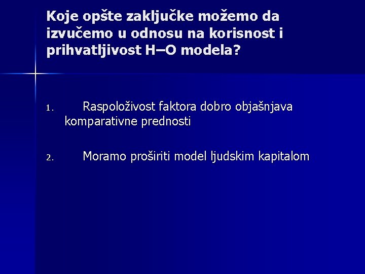 Koje opšte zaključke možemo da izvučemo u odnosu na korisnost i prihvatljivost H–O modela?