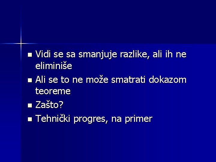 Vidi se sa smanjuje razlike, ali ih ne eliminiše n Ali se to ne