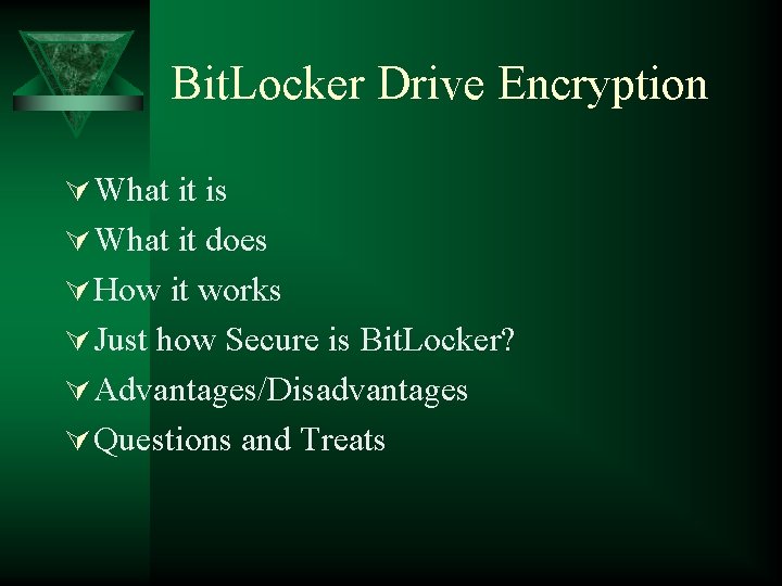 Bit. Locker Drive Encryption Ú What it is Ú What it does Ú How