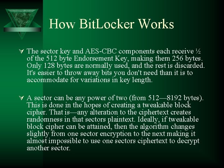 How Bit. Locker Works Ú The sector key and AES-CBC components each receive ½