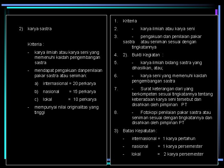 1. 2) 2. karya sastra - - karya ilmiah atau karya seni yang memenuhi