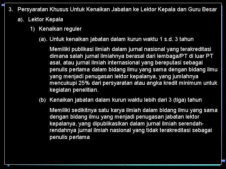 3. Persyaratan Khusus Untuk Kenaikan Jabatan ke Lektor Kepala dan Guru Besar a). Lektor