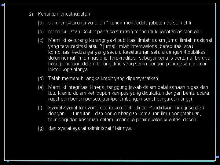 2). Kenaikan loncat jabatan (a) sekurang-kurangnya telah 1 tahun menduduki jabatan asisten ahli (b)