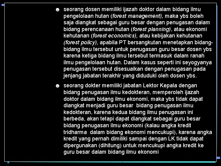 ☻ seorang dosen memiliki ijazah doktor dalam bidang ilmu pengelolaan hutan (forest management), maka