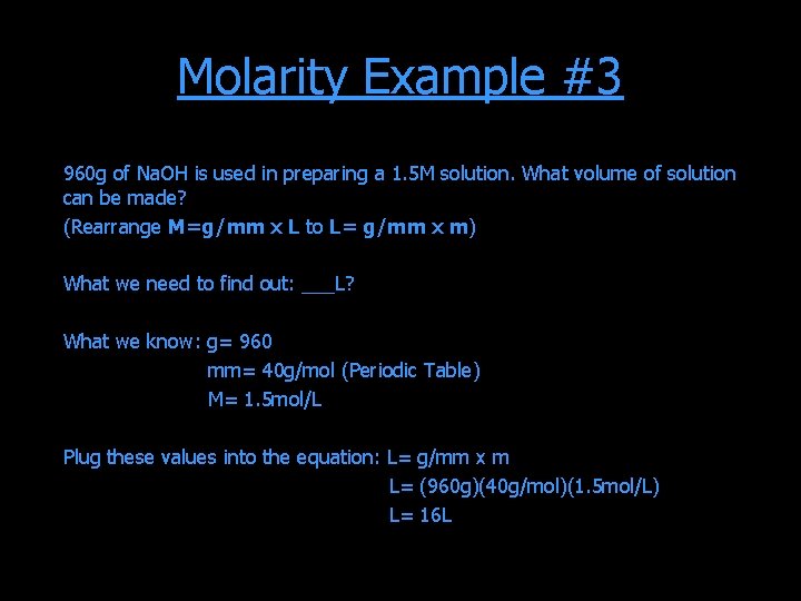 Molarity Example #3 960 g of Na. OH is used in preparing a 1.