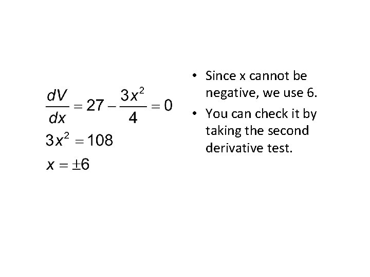  • Since x cannot be negative, we use 6. • You can check