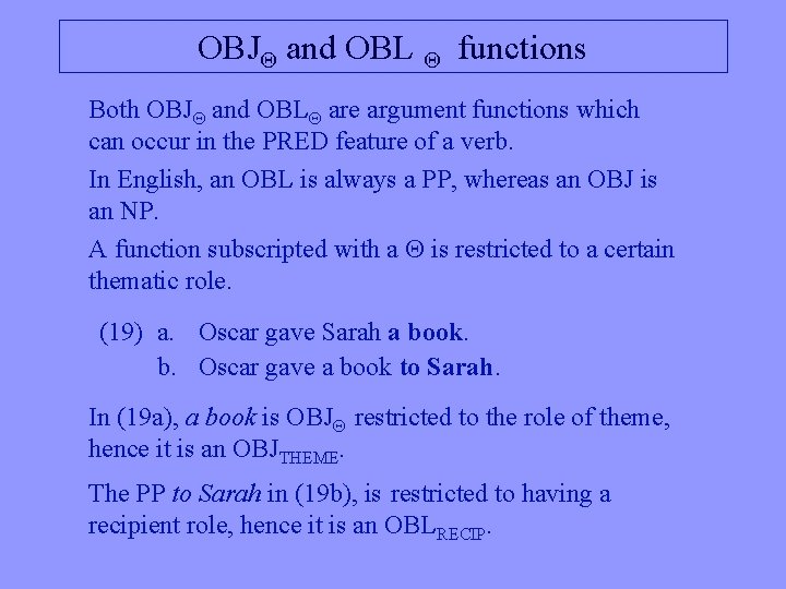 OBJ and OBL functions Both OBJ and OBL are argument functions which can occur