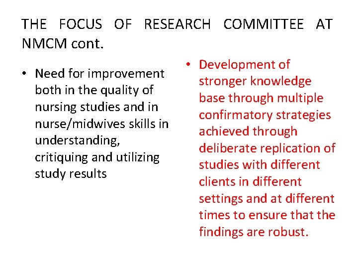 THE FOCUS OF RESEARCH COMMITTEE AT NMCM cont. • Need for improvement both in