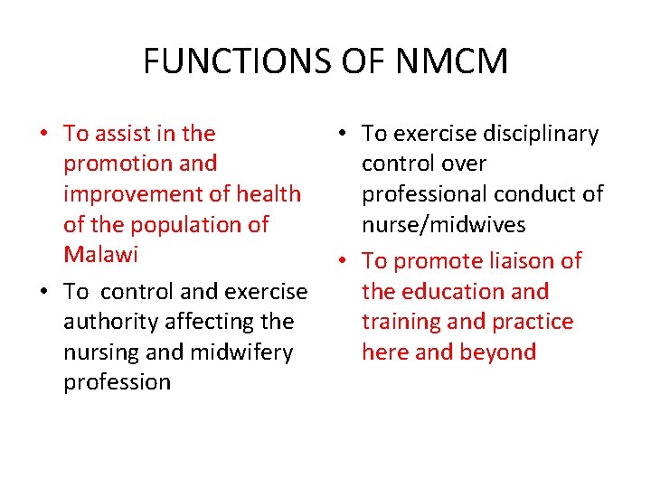 FUNCTIONS OF NMCM • To assist in the promotion and improvement of health of