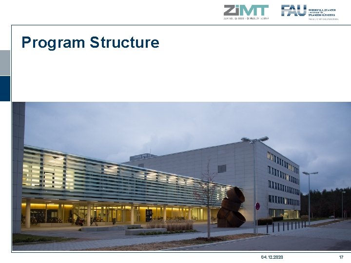 Program Structure 04. 12. 2020 17 