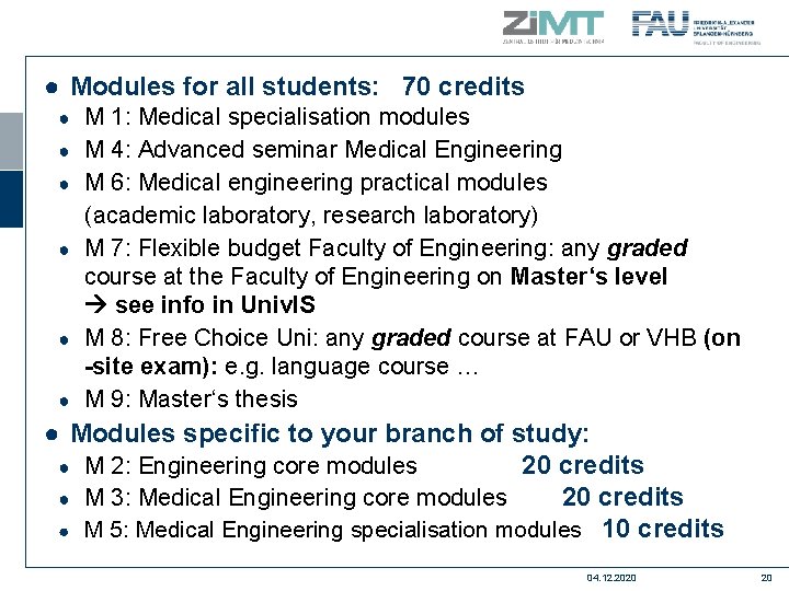 ● Modules for all students: 70 credits ● ● ● M 1: Medical specialisation