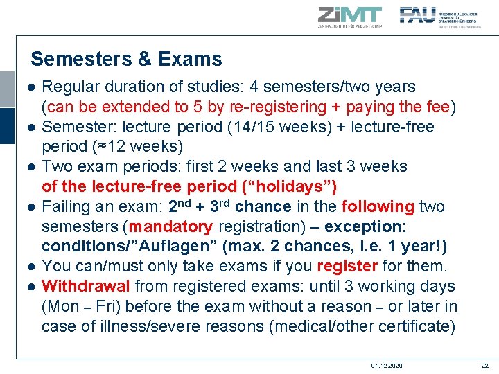 Semesters & Exams ● Regular duration of studies: 4 semesters/two years (can be extended