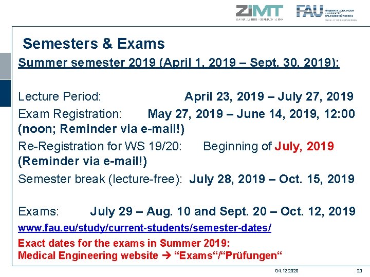 Semesters & Exams Summer semester 2019 (April 1, 2019 – Sept. 30, 2019): Lecture