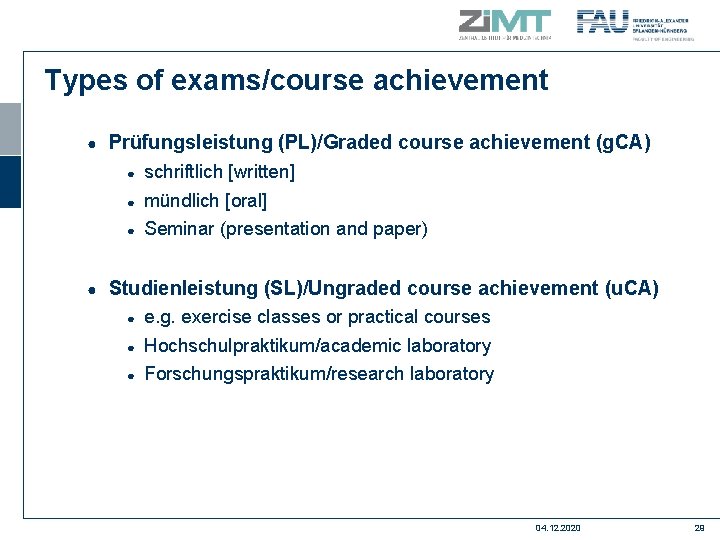 Types of exams/course achievement ● Prüfungsleistung (PL)/Graded course achievement (g. CA) ● ● schriftlich