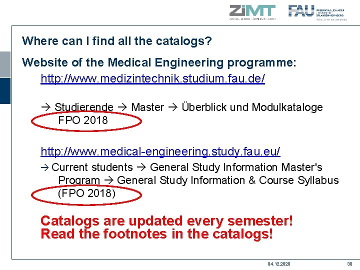 Where can I find all the catalogs? Website of the Medical Engineering programme: http:
