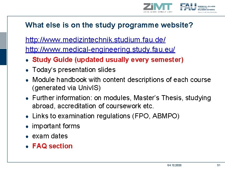 What else is on the study programme website? http: //www. medizintechnik. studium. fau. de/