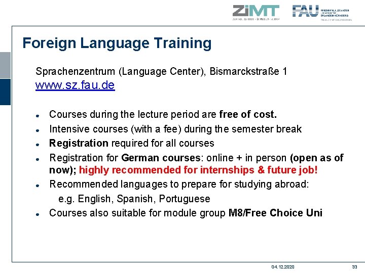 Foreign Language Training Sprachenzentrum (Language Center), Bismarckstraße 1 www. sz. fau. de ● ●
