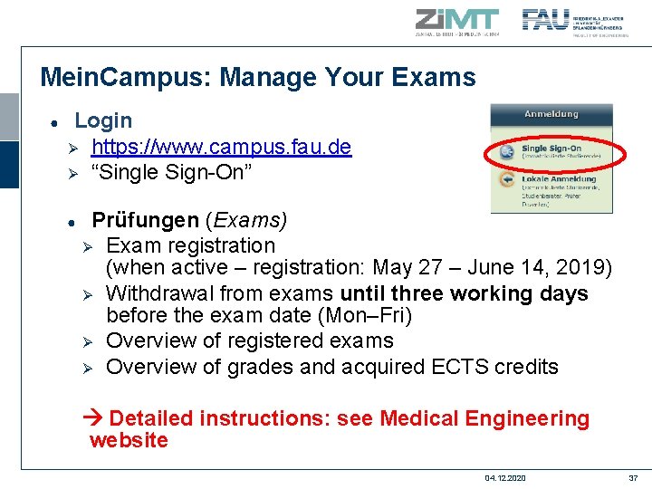 Mein. Campus: Manage Your Exams ● Login Ø https: //www. campus. fau. de Ø