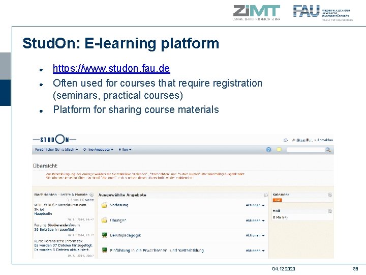 Stud. On: E-learning platform ● ● ● https: //www. studon. fau. de Often used