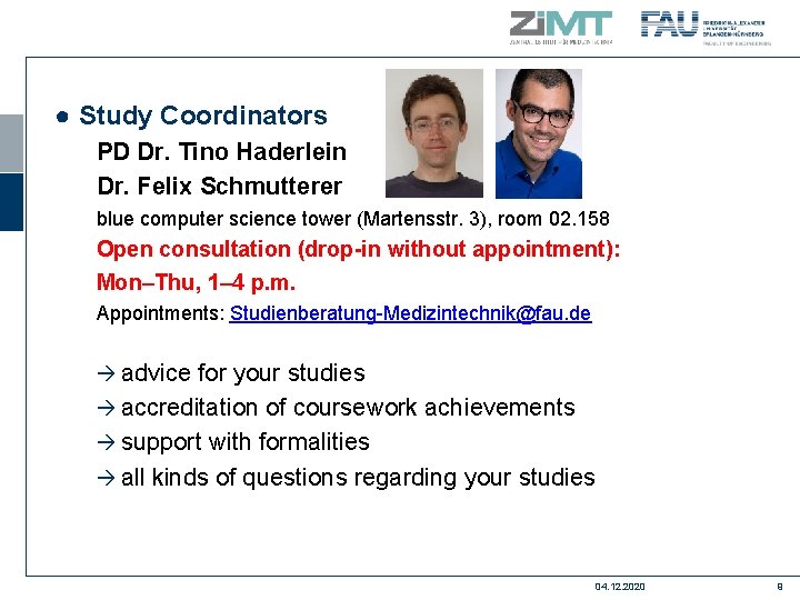 ● Study Coordinators PD Dr. Tino Haderlein Dr. Felix Schmutterer blue computer science tower