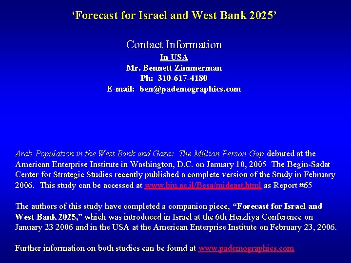 ‘Forecast for Israel and West Bank 2025’ Contact Information In USA Mr. Bennett Zimmerman