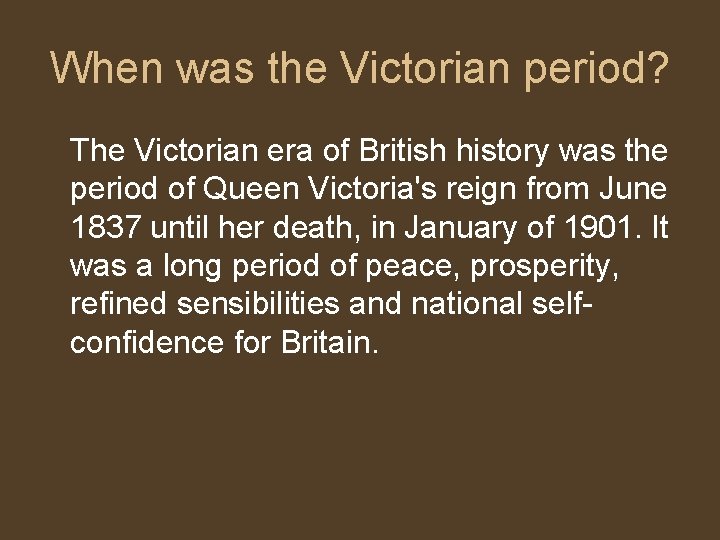When was the Victorian period? The Victorian era of British history was the period