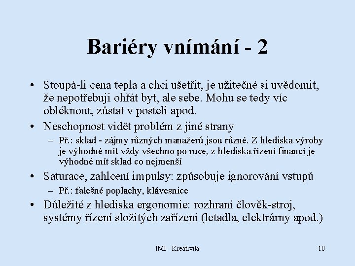 Bariéry vnímání - 2 • Stoupá-li cena tepla a chci ušetřit, je užitečné si