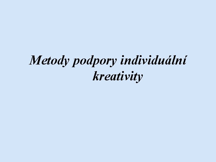 Metody podpory individuální kreativity 