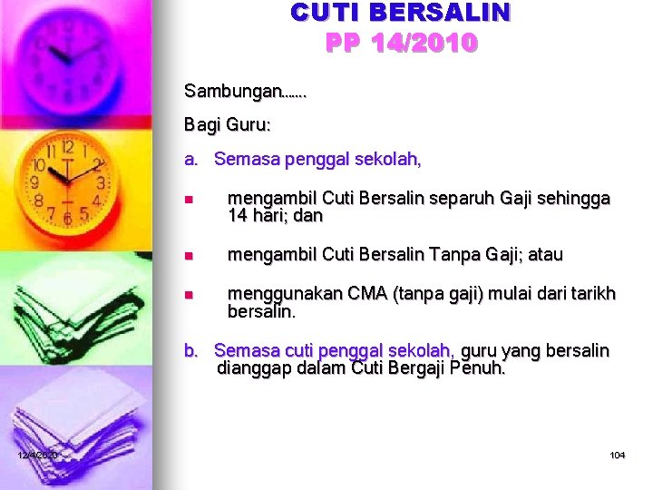 CUTI BERSALIN PP 14/2010 Sambungan……. Bagi Guru: a. Semasa penggal sekolah, n mengambil Cuti