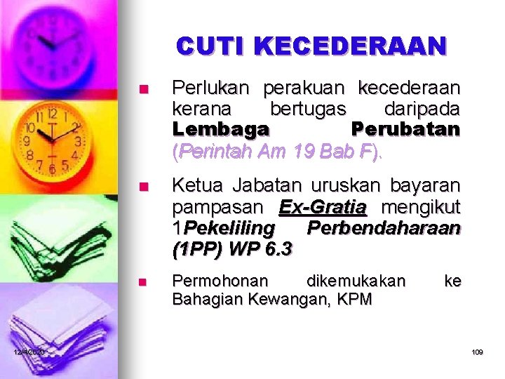 CUTI KECEDERAAN 12/4/2020 n Perlukan perakuan kecederaan kerana bertugas daripada Lembaga Perubatan (Perintah Am