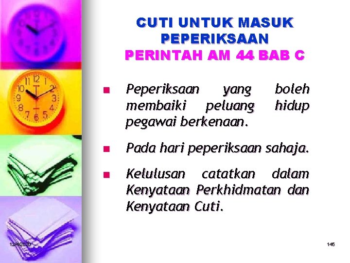 CUTI UNTUK MASUK PEPERIKSAAN PERINTAH AM 44 BAB C 12/4/2020 n Peperiksaan yang membaiki