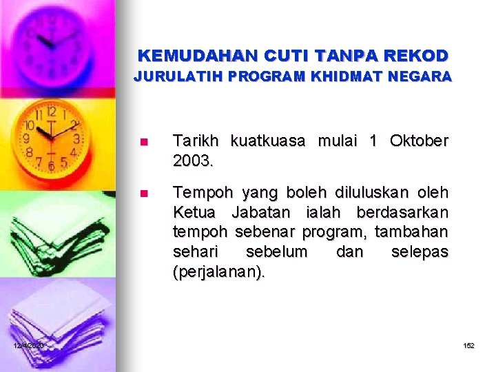 KEMUDAHAN CUTI TANPA REKOD JURULATIH PROGRAM KHIDMAT NEGARA 12/4/2020 n Tarikh kuatkuasa mulai 1