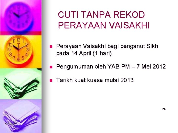 CUTI TANPA REKOD PERAYAAN VAISAKHI n Perayaan Vaisakhi bagi penganut Sikh pada 14 April