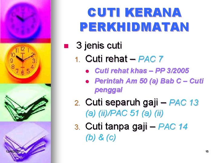 CUTI KERANA PERKHIDMATAN n 3 jenis cuti 1. Cuti rehat – PAC 7 l