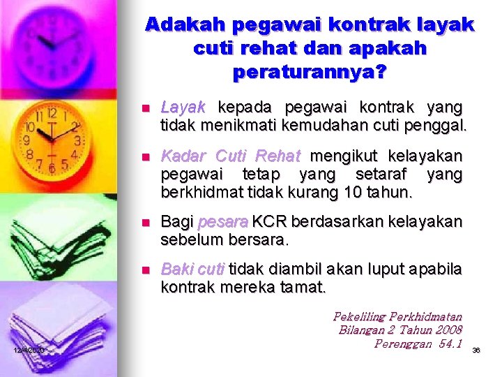 Adakah pegawai kontrak layak cuti rehat dan apakah peraturannya? 12/4/2020 n Layak kepada pegawai