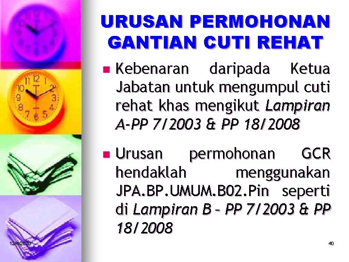 URUSAN PERMOHONAN GANTIAN CUTI REHAT 12/4/2020 n Kebenaran daripada Ketua Jabatan untuk mengumpul cuti