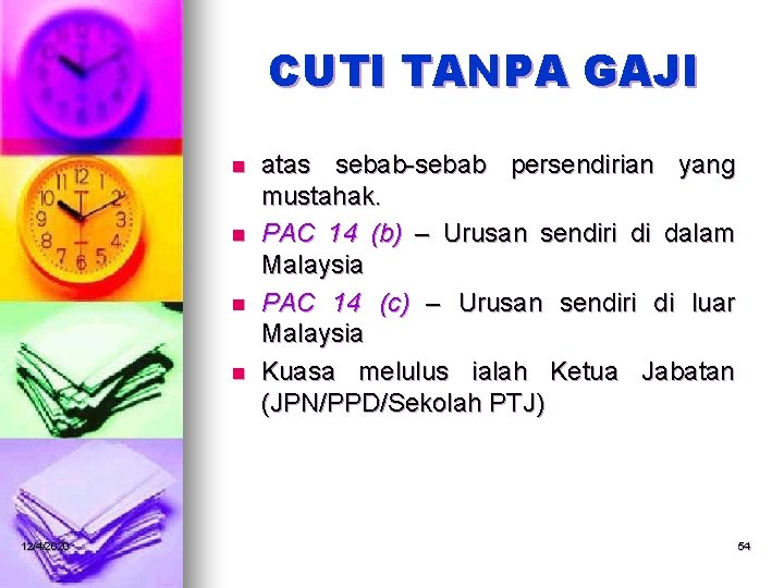 CUTI TANPA GAJI n n 12/4/2020 atas sebab-sebab persendirian yang mustahak. PAC 14 (b)