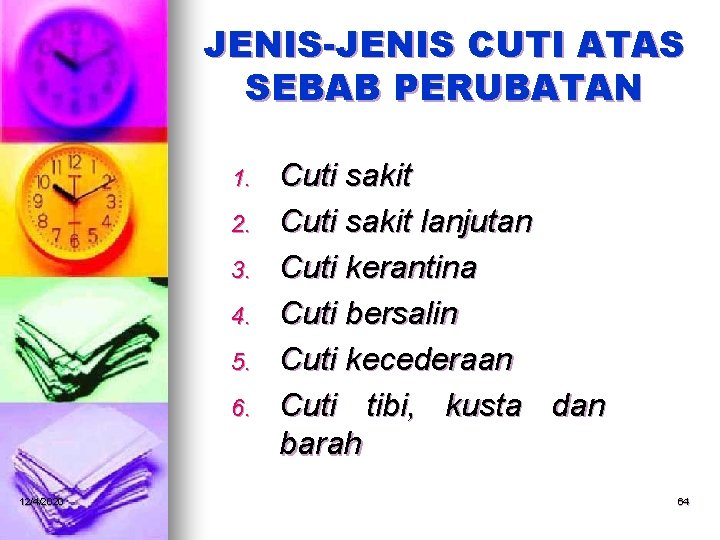 JENIS-JENIS CUTI ATAS SEBAB PERUBATAN 1. 2. 3. 4. 5. 6. 12/4/2020 Cuti sakit