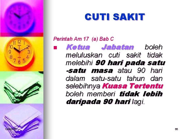 CUTI SAKIT Perintah Am 17 (a) Bab C n 12/4/2020 Ketua Jabatan boleh meluluskan