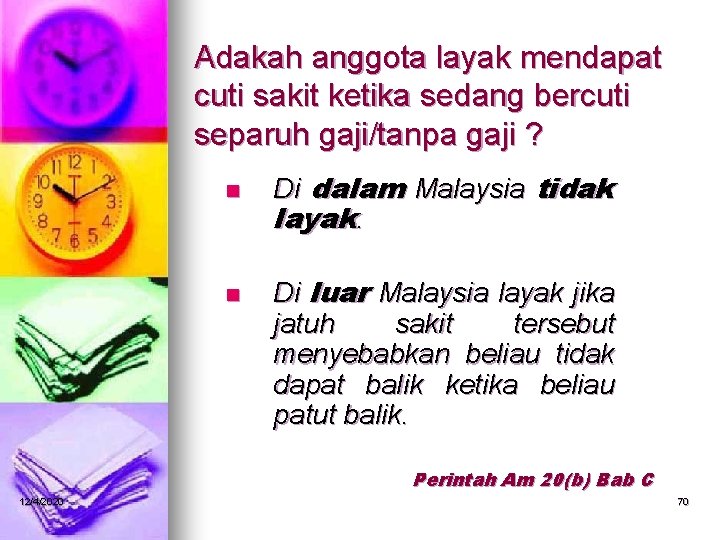Adakah anggota layak mendapat cuti sakit ketika sedang bercuti separuh gaji/tanpa gaji ? n