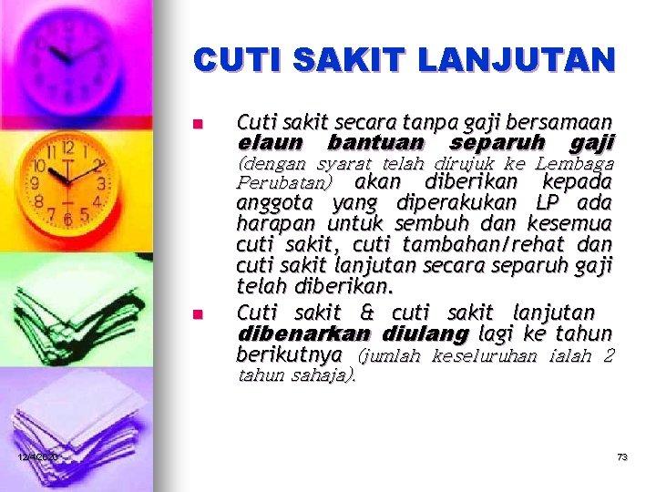 CUTI SAKIT LANJUTAN n Cuti sakit secara tanpa gaji bersamaan elaun bantuan separuh gaji